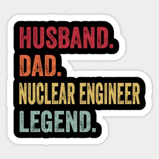 Funny Vintage Husband Dad Nuclear Engineer Legend Sticker